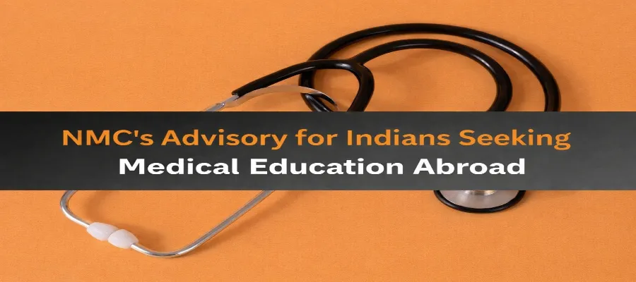 NMC Issued Advisory for Indian Students to study Medicine Abroad Image